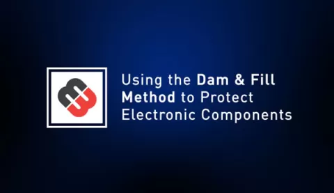 See how the dam & fill method protects electronic components